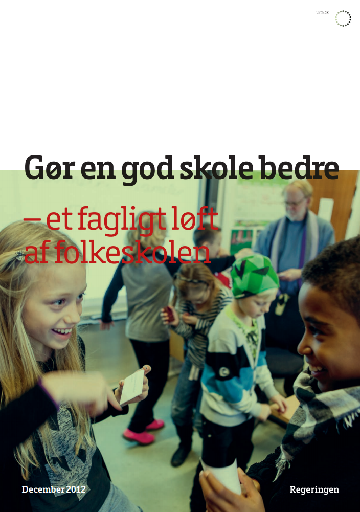 Gør En God Skole Bedre – Et Fagligt Løft Af Folkeskolen - Regeringen.dk